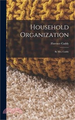 Household Organization: By Mrs. Caddy