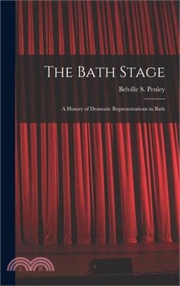 The Bath Stage: A History of Dramatic Representations in Bath