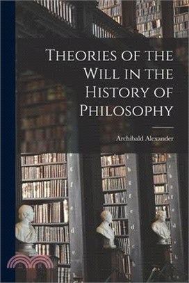 Theories of the Will in the History of Philosophy