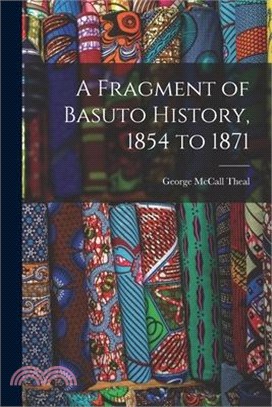 A Fragment of Basuto History, 1854 to 1871