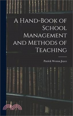 A Hand-Book of School Management and Methods of Teaching