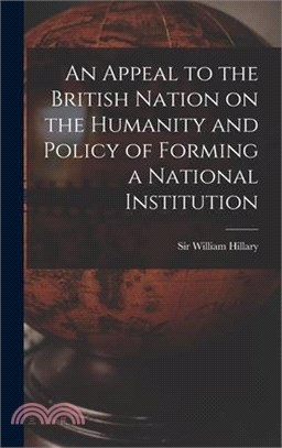 An Appeal to the British Nation on the Humanity and Policy of Forming a National Institution