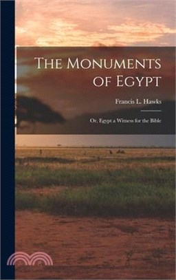 The Monuments of Egypt; or, Egypt a Witness for the Bible