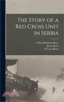 The Story of a Red Cross Unit in Serbia