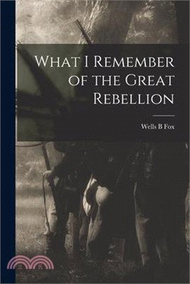 What I Remember of the Great Rebellion