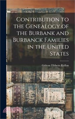 Contribution to the Genealogy of the Burbank and Burbanck Families in the United States