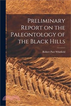 Preliminary Report on the Paleontology of the Black Hills