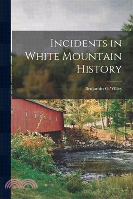 Incidents in White Mountain History