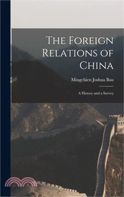 The Foreign Relations of China: A History and a Survey