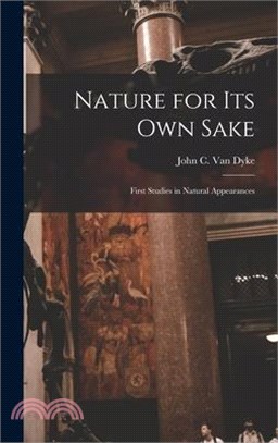 Nature for its own Sake; First Studies in Natural Appearances