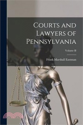 Courts and Lawyers of Pennsylvania; Volume II