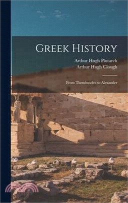 Greek History: From Themistocles to Alexander