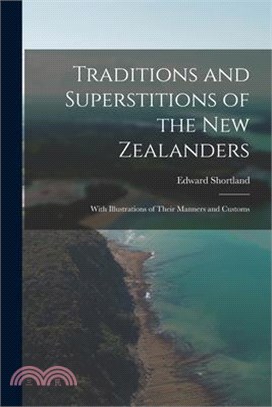 Traditions and Superstitions of the New Zealanders: With Illustrations of Their Manners and Customs