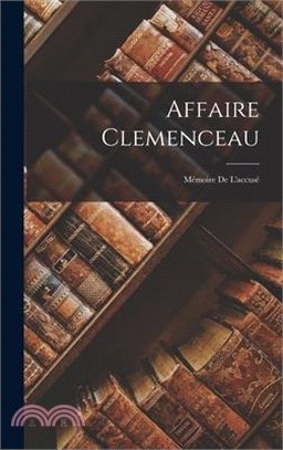 Affaire Clemenceau: Mémoire De L'accusé