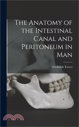 The Anatomy of the Intestinal Canal and Peritoneum in Man