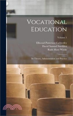 Vocational Education: Its Theory, Administration and Practice; Volume 1