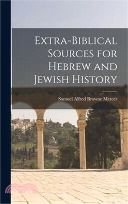 Extra-Biblical Sources for Hebrew and Jewish History