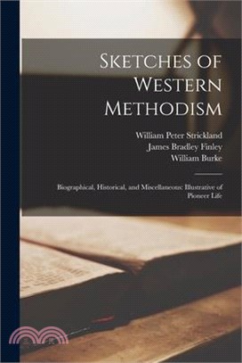 Sketches of Western Methodism: Biographical, Historical, and Miscellaneous: Illustrative of Pioneer Life