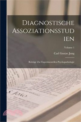 Diagnostische Assoziationsstudien: Beiträge Zur Experimentellen Psychopathologie; Volume 1