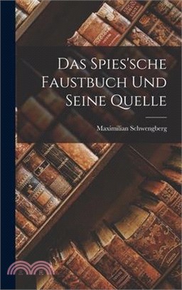 Das Spies'sche Faustbuch Und Seine Quelle