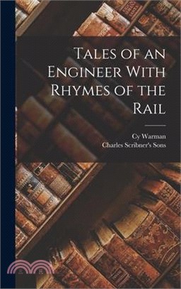 Tales of an Engineer With Rhymes of the Rail