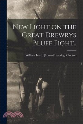 New Light on the Great Drewrys Bluff Fight..