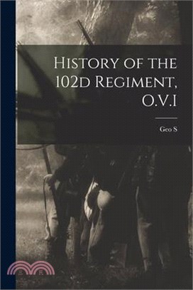 History of the 102d Regiment, O.V.I