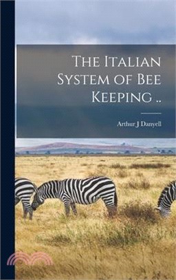 The Italian System of bee Keeping ..