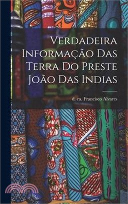 Verdadeira informação das terra do Preste João das Indias