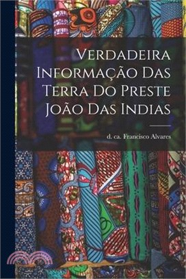 Verdadeira informação das terra do Preste João das Indias