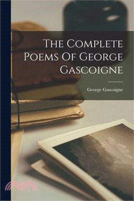 The Complete Poems Of George Gascoigne