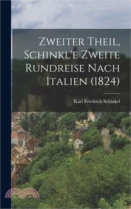 Zweiter Theil, Schinkl'e zweite Rundreise nach Italien (1824)