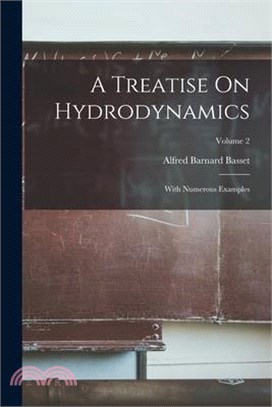 A Treatise On Hydrodynamics: With Numerous Examples; Volume 2