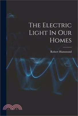 The Electric Light In Our Homes