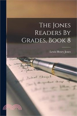 The Jones Readers By Grades, Book 8