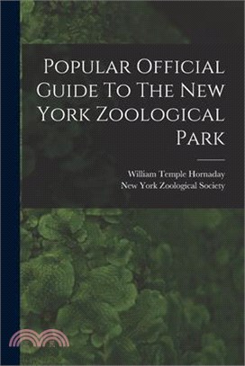 Popular Official Guide To The New York Zoological Park