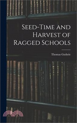 Seed-Time and Harvest of Ragged Schools