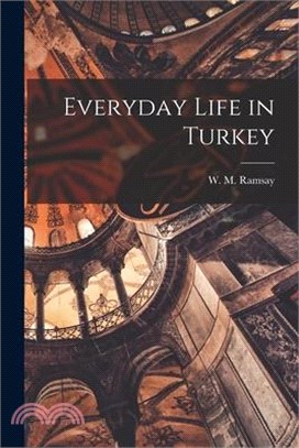 Everyday Life in Turkey