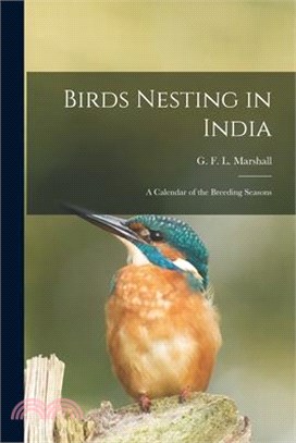 Birds Nesting in India: A Calendar of the Breeding Seasons