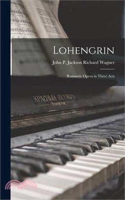 Lohengrin: Romantic Opera in Three Acts