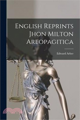 English Reprints Jhon Milton Areopagitica