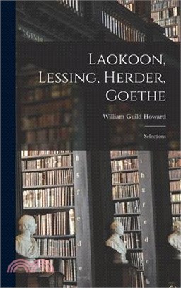 Laokoon, Lessing, Herder, Goethe: Selections