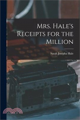 Mrs. Hale's Receipts for the Million