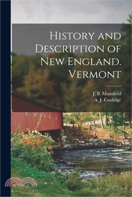 History and Description of New England. Vermont