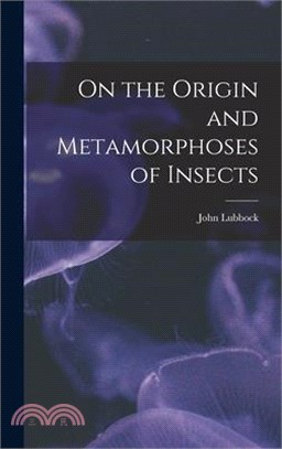 On the Origin and Metamorphoses of Insects