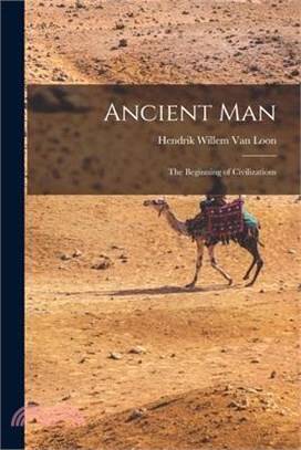 Ancient Man: The Beginning of Civilizations