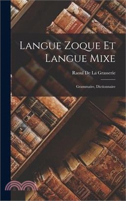 Langue Zoque Et Langue Mixe: Grammaire, Dictionnaire