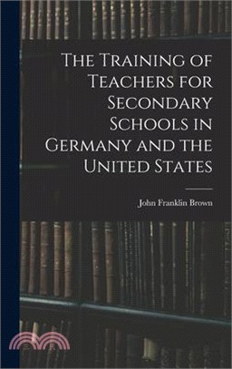 The Training of Teachers for Secondary Schools in Germany and the United States