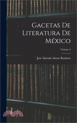 Gacetas De Literatura De México; Volume 3
