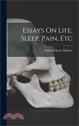 Essays On Life, Sleep, Pain, Etc